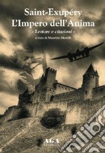 Saint-Exupéry. L'impero dell'anima. Letture e citazioni libro