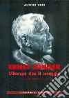 Ernst Junger. L'europa Cioe Il Coraggio libro