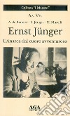 Ernst Jünger. L'Anarca dal cuore avventuroso libro