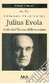Julius Evola. Aedo dell'Uomo differenziato libro