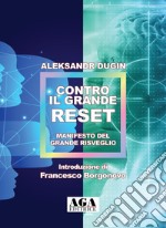 Contro il Grande Reset. Manifesto del Grande Risveglio libro