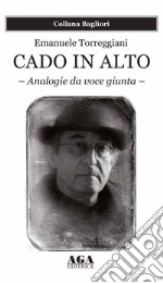 Cado in alto. Analogie da voce giunta libro