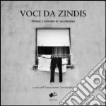 Voci da Zindis. Donne e uomini si raccontano. Ediz. illustrata