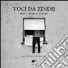 Voci da Zindis. Donne e uomini si raccontano. Ediz. illustrata libro