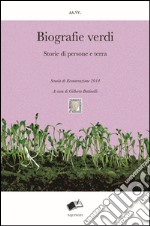 Biografie verdi. Storie di persone e terra libro