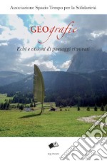 Geografie. Echi e visioni di paesaggi ritrovati