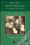 The Guthrie Road. Una storia irlandese. Testo inglese a fronte. Ediz. bilingue libro