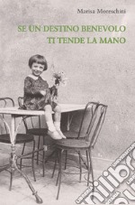 Se un destino benevolo ti tende la mano libro