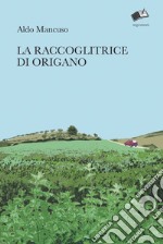 La raccoglitrice di origano libro