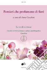 Pensieri che profumano di fiori libro