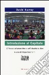 Introduzione al Capitale. 12 lezioni sul primo libro e sull'attualità di Marx libro