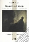 Glossario di regia. Cinquanta lemmi per un'educazione sentimentale al teatro libro di Picchi Arnaldo Briarava M. (cur.)