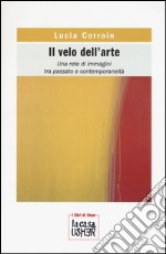 Il velo dell'arte. Una rete di immagini tra passato e contemporaneità