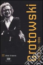 Testi (1954-1998). Vol. 3: Oltre il teatro (1970-1984) libro