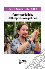 Carte semiotiche. Forme semiotiche dell'espressione politica (2018)