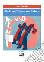 Storia dell'illustrazione italiana. Cinque secoli di immagini riprodotte libro