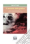Il racconto della grafica. Storie e immagini del graphic design italiano e internazionale dal 1890 a oggi. Ediz. ampliata libro