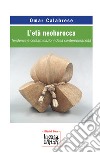 L'età neobarocca. Tendenze e contaminazioni della contemporaneità libro di Calabrese Omar