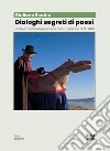 Dialoghi segreti di paesi. Visite e canti nell'Appennino tosco-emiliano 1974-2020 libro di Scabia Giuliano
