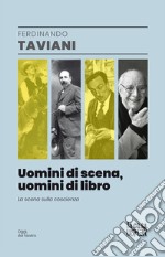 Uomini di scena, uomini di libri. La scena sulla coscienza