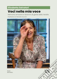 Voci nella mia voce. Memoria, emozioni e drammi di gente della Versilia