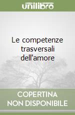 Le competenze trasversali dell'amore
