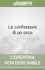 Le confessioni di un orco