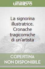 La signorina illustratrice. Cronache tragicomiche di un'artista libro