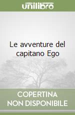 Le avventure del capitano Ego libro