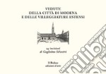 Vedute della città di Modena e delle villeggiature estensi. Ventiquattro incisioni di Guglielmo Silvestri libro