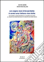 Un sogno non interpretato è come una lettera non letta