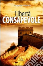 Libertà consapevole libro