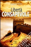 Libertà consapevole libro di Federico Pasquale