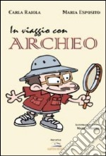 In viaggio con Archeo libro