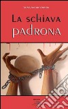 La schiava padrona libro