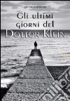 Gli ultimi giorni del dottor Klein libro