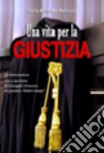 Una vita per la giustizia. La drammatica vita e carriera di Giuseppe Mancuso, un giudice «d'altri tempi»