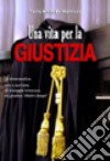 Una vita per la giustizia. La drammatica vita e carriera di Giuseppe Mancuso, un giudice «d'altri tempi» libro