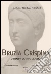 Bruzia Crispina. L'intrigo, la vita, l'amore libro