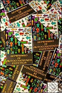 Seminario di autocoscienza estetica libro