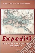 Expediti. Le ferite che crearono un impero libro