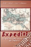 Expediti. Le ferite che crearono un impero libro di Ceirani Danilo Simeone Valerio