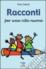 Racconti per una vita nuova libro