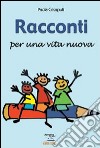 Racconti per una vita nuova libro di Crisapulli Paola