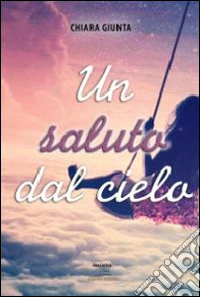 Un saluto dal cielo libro