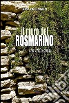 Il muro del rosmarino. Una vita, o quasi... libro di Dell'Oglio Aida