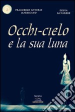 Occhi-cielo e la sua luna