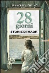 28 giorni. Storie di madri libro di Cutino Francesca