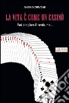 La vita è come un casinò libro