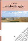 Le colline del vento. La tomba della «signora neolitica» di Biccari libro